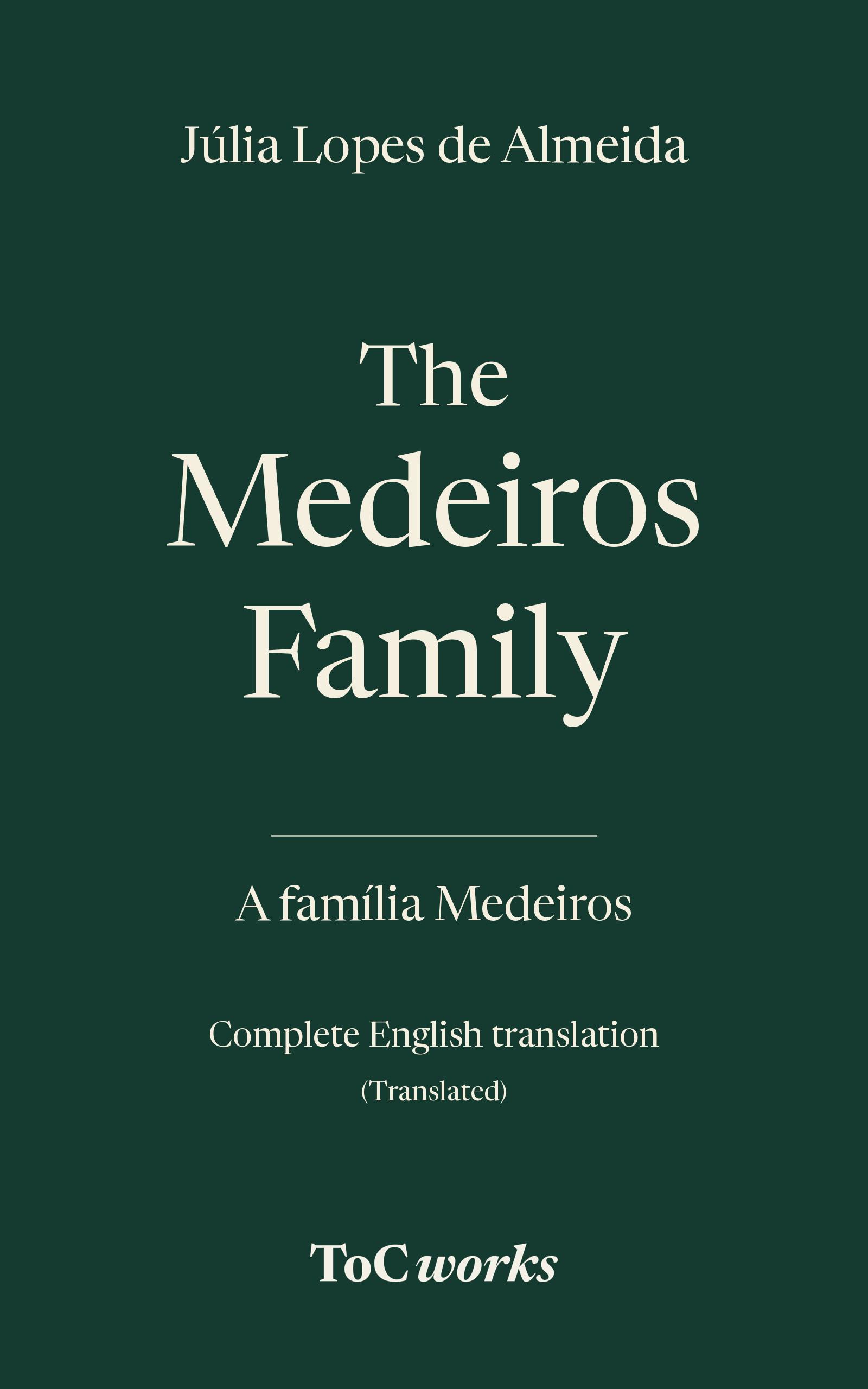 The Medeiros Family by Júlia Lopes de Almeida, in ivory lettering on deep green, with the ToC Works logo.