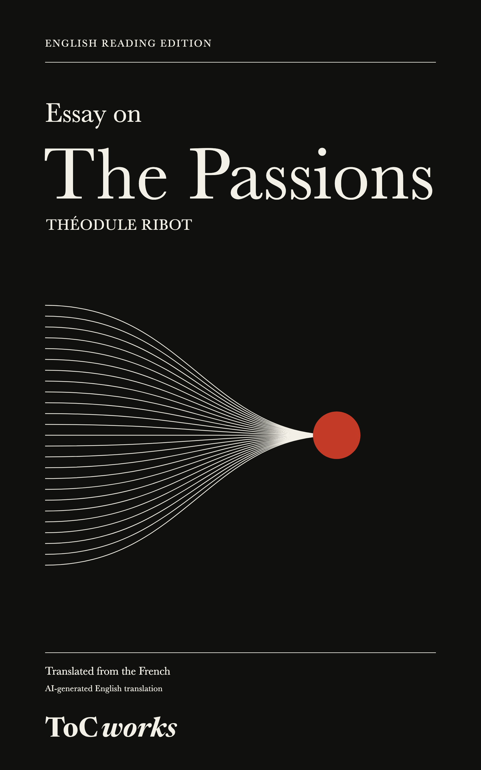 Essay on the Passions by Théodule Ribot: ivory type and converging lines on black, drawn toward a red point, with the ToC Works logo.